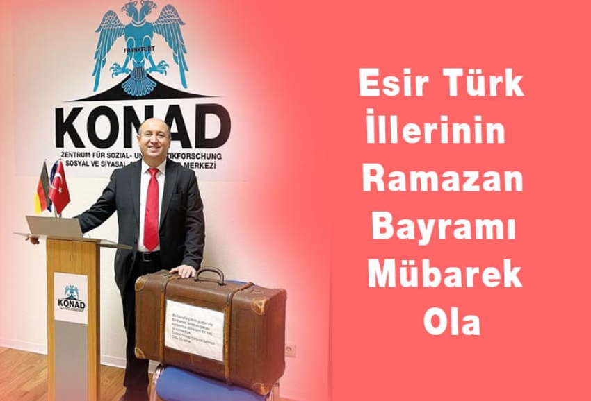 Avrupa'lı Türklere ilk bayram mesajı KONAD Başkanı Sait Özcan’dan...