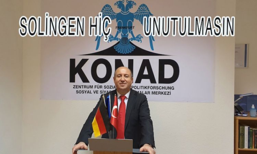 KONAD Başkanı Sait Özcan, “Solingen Faciası son dönem Almanya tarihimizde acı bir travmadır”