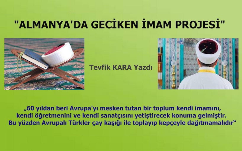 Tevfik Kara yazdı; Almanya'da geciken imam projesi